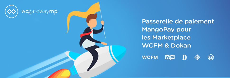 Plugin WCgatewaymp - WooCommerce - Passerelle de paiement MangoPay pour les marketplaces WCFM et DOKAN